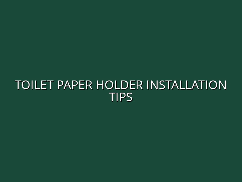 How to Install a Toilet Paper Holder Without Drilling: Adhesive and Freestanding Options